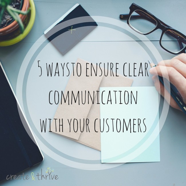 5 Ways To Ensure Clear Communication With Your Customers Create And Thrive 1151