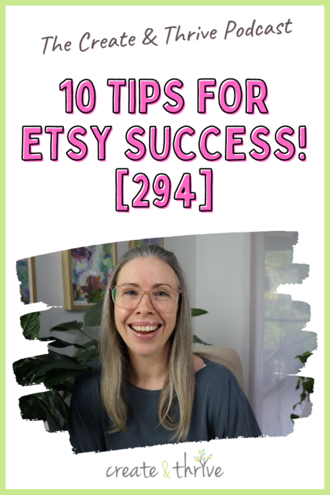 10-tips-for-etsy-success-from-a-full-time-seller-294-create-thrive